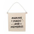 Load image into Gallery viewer, Cherrypick - Making Magic and Memories Canvas Hang Sign