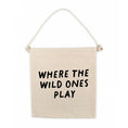 Load image into Gallery viewer, Cherrypick - Where the Wild Ones Play Canvas Hang Sign